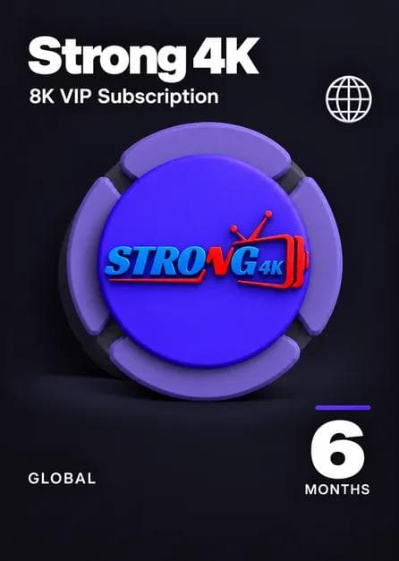 STRONG 4K (8K VIP) 6 Months - GLOBAL